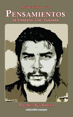 Pensamientos de Ernesto " Che" Guevara by Sarfati, Salomon Susi