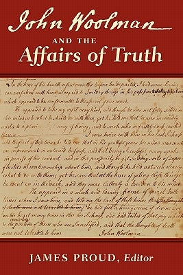 John Woolman and the Affairs of Truth by Woolman, John