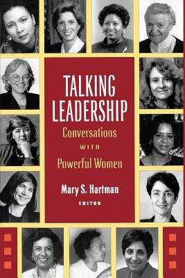 Talking Leadership: Conversations with Powerful Women by Hartman, Mary