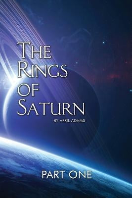 The Rings of Saturn Part One by Adams, April