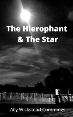 The Hierophant And The Star by Cummings, Ally Wickstead