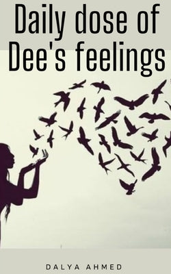 Daily dose of Dee's feelings by Dalyaahmed