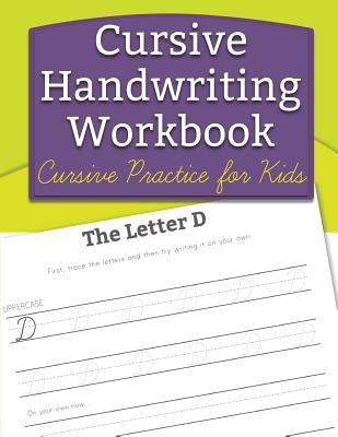 Cursive Handwriting Workbook: Cursive Practice for Kids by Handwriting Workbooks for Kids
