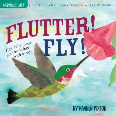 Indestructibles Flutter! Fly! by Pixton, Amy
