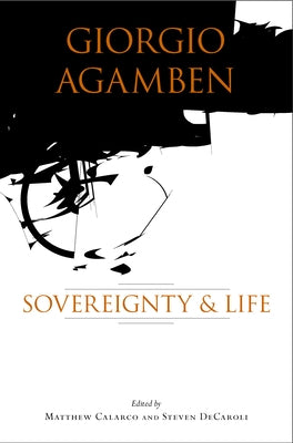 Giorgio Agamben: Sovereignty & Life by Calarco, Matthew