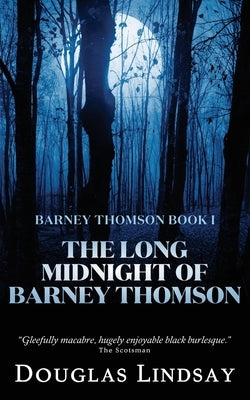 The Long Midnight of Barney Thomson (Barney Thomson Book 1) by Lindsay, Douglas