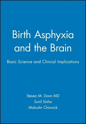 Birth Asphyxia and the Brain by Donn