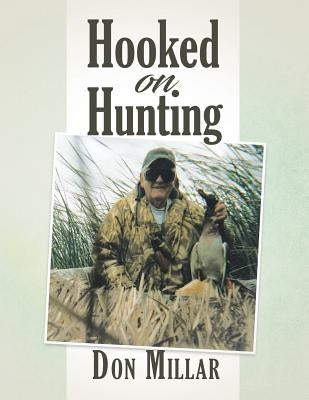 Hooked On Hunting by Millar, Don