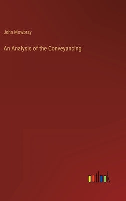 An Analysis of the Conveyancing by Mowbray, John