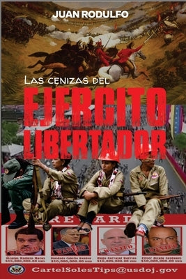 Las cenizas del Ejército Libertador by Rodulfo, Juan