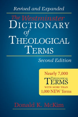 The Westminster Dictionary of Theological Terms, 2nd ed. by McKim, Don