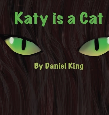 Katy Is A Cat by King, Daniel