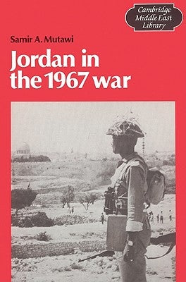 Jordan in the 1967 War by Mutawi, Samir A.