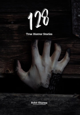 128 True Horror Stories: Scary Stories to Tell in The Dark Complete Book Set (Halloween Special) by Sharma, Rohit