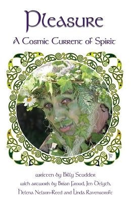 Pleasure: A Cosmic Current of Spirit by Scudder, Billy