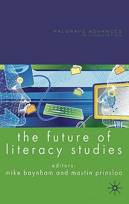 The Future of Literacy Studies by Baynham, M.