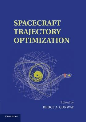 Spacecraft Trajectory Optimization by Conway, Bruce A.