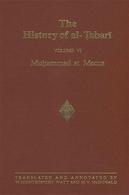 The History of al-Tabari Vol. 6 by Watt, W. Montgomery