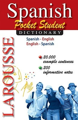 Larousse Pocket Student Dictionary: Spanish-English / English-Spanish by Larousse