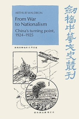 From War to Nationalism: China's Turning Point, 1924-1925 by Waldron, Arthur