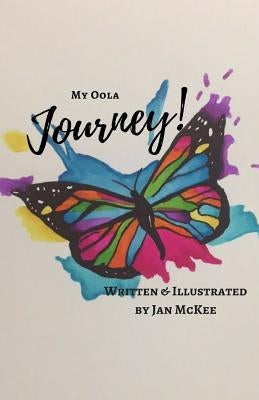 My Oola Journey by McKee, Jan