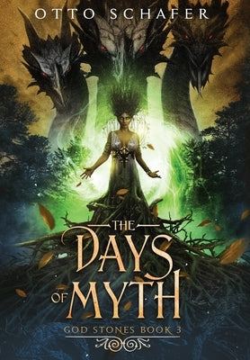 The Days of Myth by Schafer, Otto