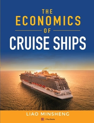 The Economics of Cruise Ships by Liao, Minsheng