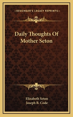 Daily Thoughts of Mother Seton by Seton, Elizabeth