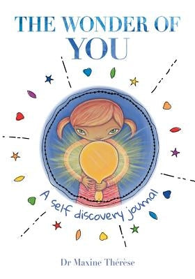 The Wonder of You: A Self Discovery Journal by Therese, Maxine