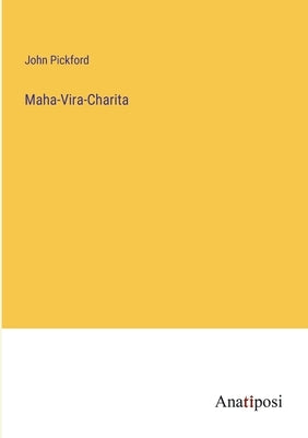 Maha-Vira-Charita by Pickford, John