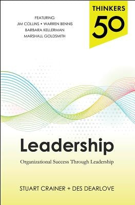 Thinkers 50 Leadership: Organizational Success Through Leadership by Crainer, Stuart
