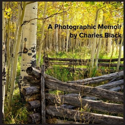 Photographic Memoir by Black, Charles Byron