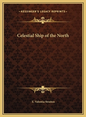 Celestial Ship of the North by Straiton, E. Valentia