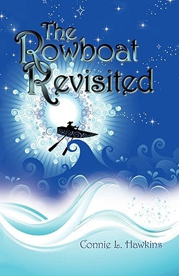 The Rowboat Revisited by Hawkins, Connie L.