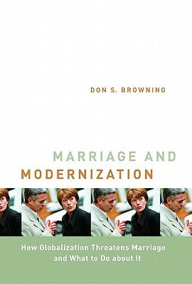 Marriage and Modernization by Browning, Don S.
