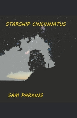 Starship Cincinnatus by Parkins, Samuel