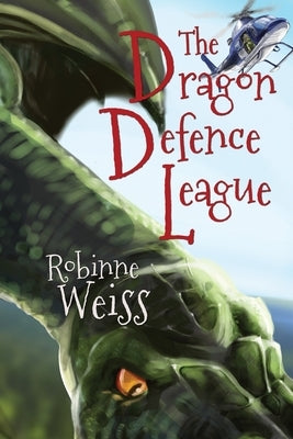 The Dragon Defence League by Weiss, Robinne L.