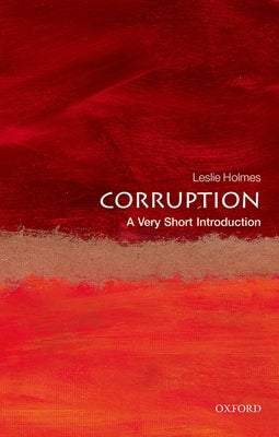 Corruption: A Very Short Introduction by Holmes, Leslie