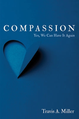 Compassion by Miller, Travis A.