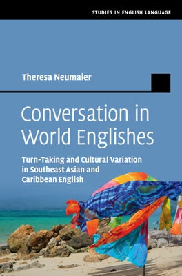 Conversation in World Englishes by Neumaier, Theresa