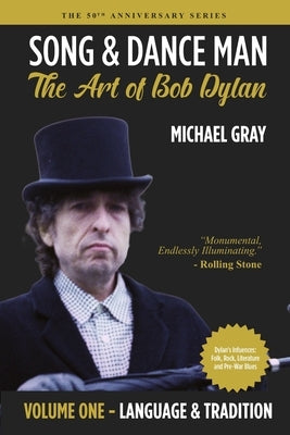 Song & Dance Man: The Art of Bob Dylan - Vol. 1 Language & Tradition by Gray, Michael