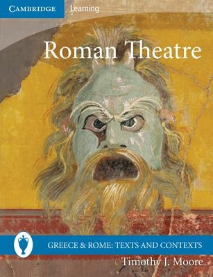 Roman Theatre by Moore, Timothy J.