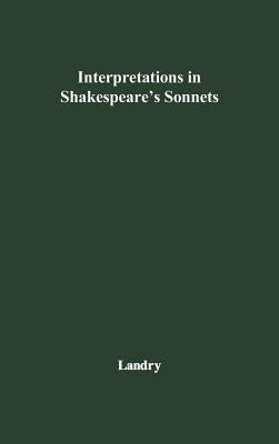 Interpretations in Shakespeare's Sonnets by Landry, Hilton