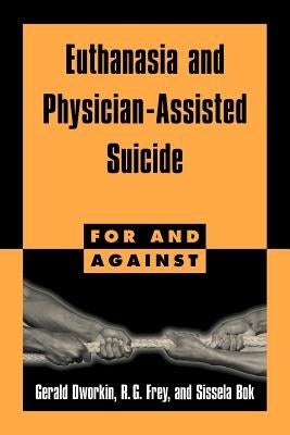Euthanasia and Physician-Assisted Suicide by Dworkin, Gerald