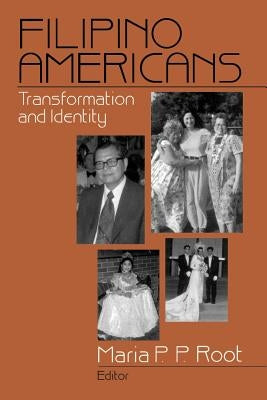 Filipino Americans: Transformation and Identity by Root, Maria P. P.