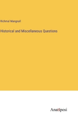 Historical and Miscellaneous Questions by Mangnall, Richmal