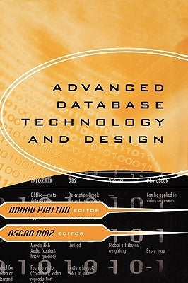 Advanced Database Technology and Design by Piattini, Mario