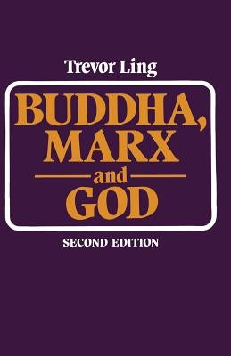 Buddha, Marx, and God: Some Aspects of Religion in the Modern World by Ling, Trevor