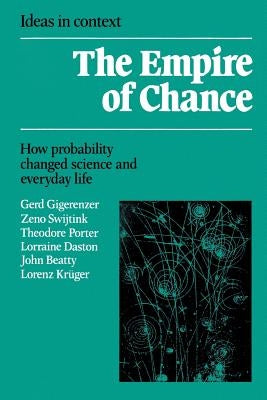 Empire of Chance: How Probability Changed Science and Everyday Life by Gigerenzer, Gerd