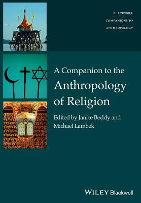 Companion to Anthro of Religio by Boddy